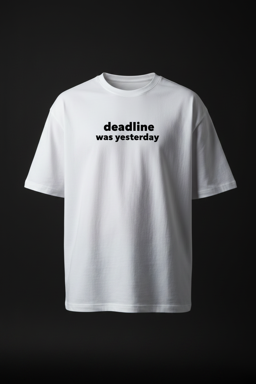 Deadline was yesterday [White] - Unisex Terry Oversized Tee